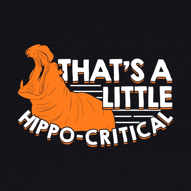 That's A Little Hippo-Critical Animal Lover Gift by Dolde08